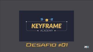 Keyframe Academy 1.0 - DESAFIO #01