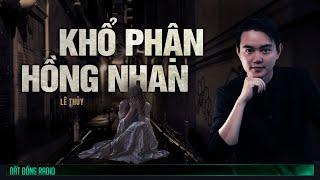 Nghe truyện ma : KHỔ PHẬN HỒNG NHAN - Chuyện ma Nguyễn Huy kể