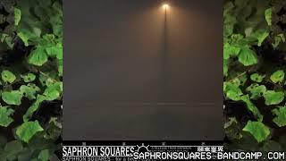 Saphron Squares - For a time I was ill - I - 05 - QwdlijugFE2 (Your house when you're asleep)