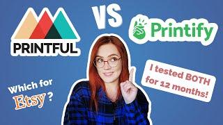 Printful vs Printify for Print on Demand on Etsy in 2022  I tested BOTH for 12 months