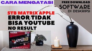 UPGRADE STB TV DIGITAL - MATRIX APPLE HD - YOUTUBE LANCAR