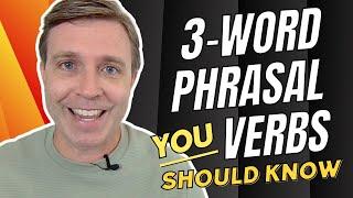 3-WORD PHRASES VERBS to Supercharge Your Vocabulary 