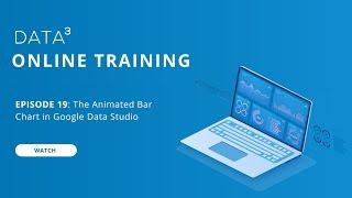 EP19: Animated Bar Charts in Google Data Studio