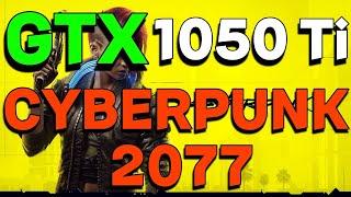 Cyberpunk 2077 GTX 1050 Ti