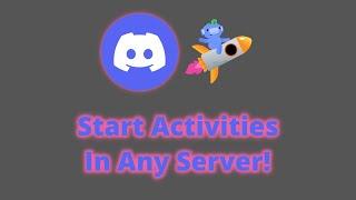 Start Discord Activities In Any VC Using Activityies Bot!