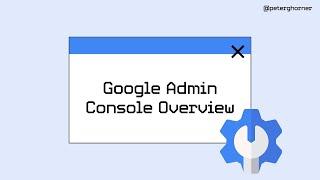 Google Admin Console Overview