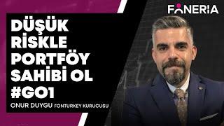 Düşük Riskle Portföy Sahibi Ol #GO1 I Onur Duygu I Foneria TV