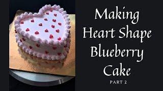 How to Make a Heart Shape Blueberry Cake(part 2)