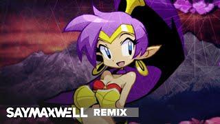 SayMaxWell - Shantae - Darkest Night [Remix]