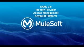 SAML 2.0 | Anypoint Platform | Access Management