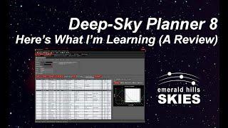 Deep-Sky Planner 8: Here's What I'm Learning (A Review, Lessons Learned, and Recommended Work Flow)