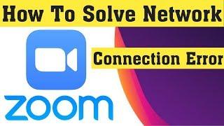 How To Fix Zoom App Internet Connection Error In Android || Fix Zoom App Network Connection Error