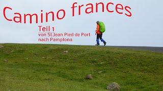 Unterwegs auf dem Pilgerweg Camino frances. Teil 1