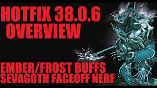 [WARFRAME] EMBER/FROST BUFFS! + Sevagoth Faceoff Nerf Hotfix 38.0.6 Overview | 1999