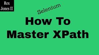  Selenium: How To Master XPath | (Video 86)