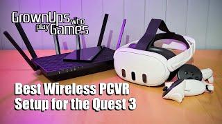 The Best Wireless Network Setup for PCVR Streaming on the Quest 3