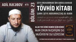 Peyğəmbərin ﷺ ümməti üçün qorxduğu azdırıcı imamlar l Tövhid kitabı #73 l Adil Rəcəbov l ixlasla.com