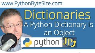 A Python Dictionary is an Object