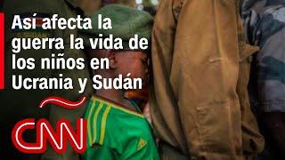 El alto costo de los conflictos bélicos en los niños de Ucrania y Sudán