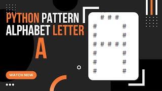 How to Create Alphabet Pattern A | Python Pattern Program | Printing Patterns | Python Tutorial