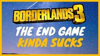 Borderlands 3 End Game Kinda Sucks - Too Many Issues....