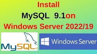 How to Install and Configure MySQL 9.1 in Windows Server 2022/2019 in 10 minutes | 2024 updated