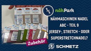 Nähmaschinen-Nadel-ABC - Jerseynadel, Stretchnadel oder Superstretchnadel?