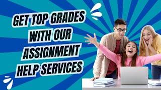 Get Top Grades With Our Assignment Help Services | 24/7 Support & Free Perks!