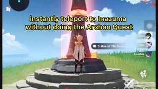 Brooo! Now you can instantly teleport to Inazuma without doing the Archon Quest!!!