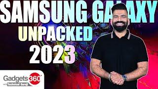 Samsung Galaxy Unpacked 2023 | Gadgets 360 With Technical Guruji