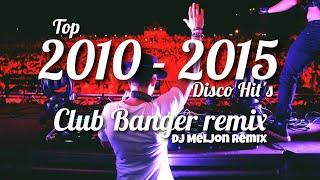 BEST OF 2010 - 2015 NONSTOP HITS | CLUB BANGER | EDM | BIGROOM | BOUNCE | DJ MELJON 2023 REMIX