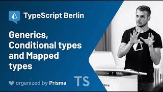 TypeScript Berlin Meetup #2: Generics, Conditional types and Mapped types