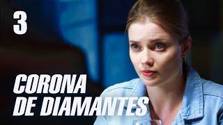 Corona de diamantes | Capítulo 3 | Película en Español Latino