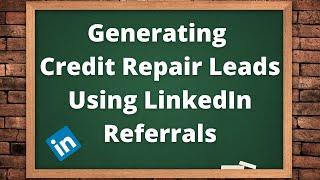 New Credit Repair Lead Generation Strategy Using LinkedIn