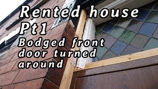 Rented house Pt1- Bodged front door turned around & fire doors