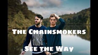 The Chainsmokers - See the Way (Lyric Video) ft. Sabrina Claudio