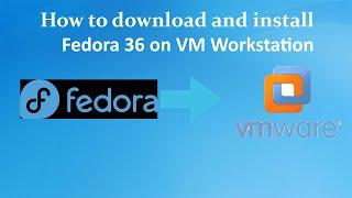 How to download and install Fedora 36 on VM workstation | Fedora new release | VM workstation