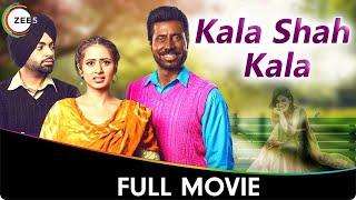 Kala Shah Kala | Binnu Dhillon, Sargun Mehta, Shehnaaz Gill | Punjabi Full Movie | ZEE5