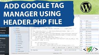 How to Add Google Tag Manager Code via Theme header.php File in WordPress