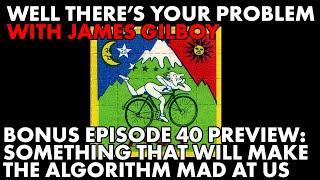 Well There's Your Problem | Bonus Episode 40 PREVIEW: A Thing That Will Make the Algorithm Mad at Us