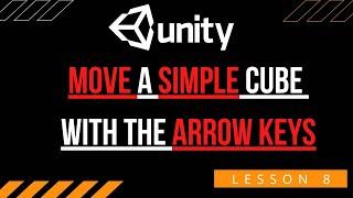MOVE  A SIMPLE CUBE WITH THE  ARROW  KEYS |  Lesson 8