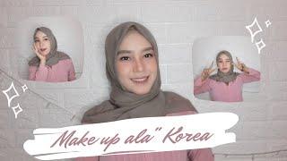 TUTORIAL MAKE UP KOREAN LOOK | MAKE UP KOREA ALA Anindya Rosila |