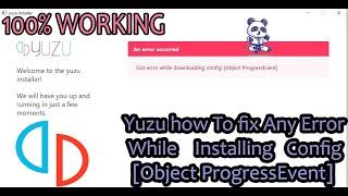 [2023] How To Fix Yuzu Any Error config: [object ProgressEvent] And Network Error | 100% Working