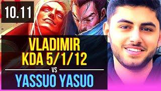 VLADIMIR vs Yassuo YASUO (MID) | KDA 5/1/12 | NA Grandmaster | v10.11