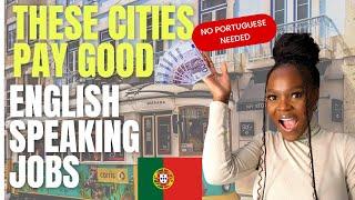 HOW TO GET A JOB IN PORTUGAL | Best Cities for English Speaking Jobs (JOBS INCLUDED)