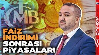 Merkez Bankası'nın Faiz İndirimi Sonrası Piyasalar! Dolar, Altın, Borsada Son Durum