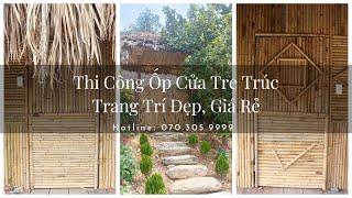 Thi Công Ốp Cửa Tre Trúc Trang Trí Đẹp, Giá Rẻ | Tre Trúc Thành Phát