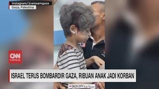 Israel Terus Bombardir Gaza, Ribuan Anak Jadi Korban