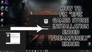 HOW TO FIX "THE EPIC GAMES LAUNCHER SETUP WIZARD ENDED PREMATURELY" ERROR