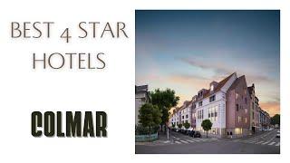 Top 10 hotels in Colmar: best 4 star hotels, France